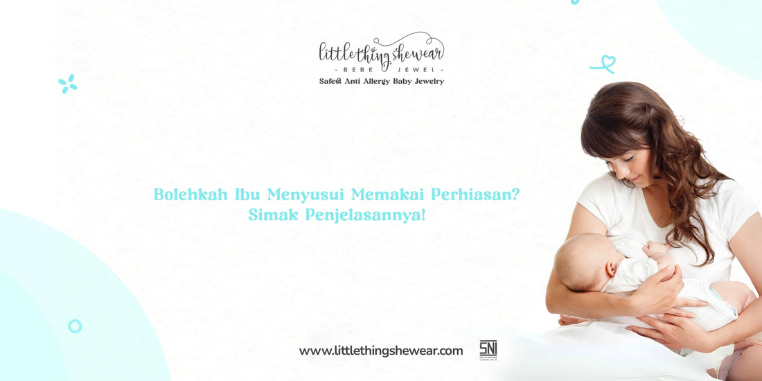 bolehkah ibu menyusui memakai perhiasan
