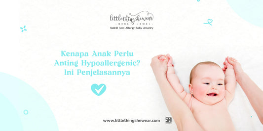 kenapa anak Perlu anting hypoallergenic