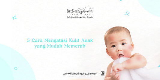 cara mengatasi kulit anak yang mudah memerah