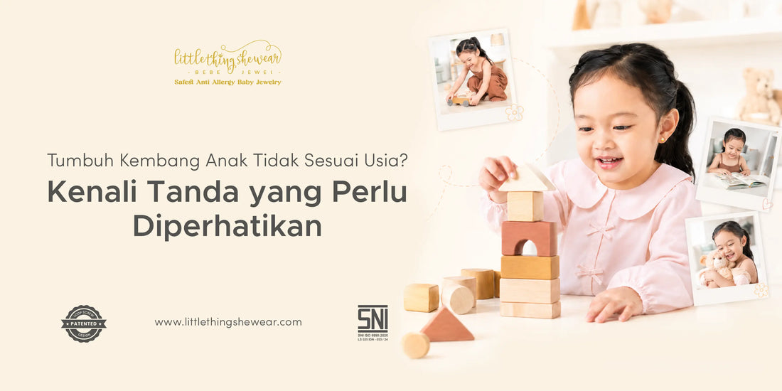 Tumbuh Kembang Anak Tidak Sesuai Usia? Kenali Tanda yang Perlu Diperhatikan